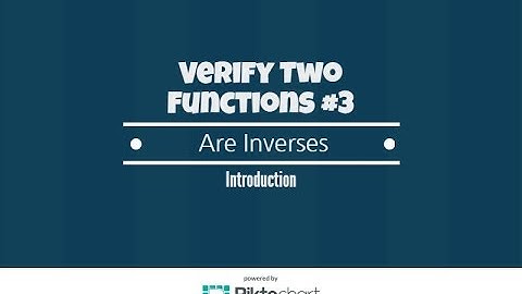 How To Verify That Two Functions Are Inverses Of Each Other #3