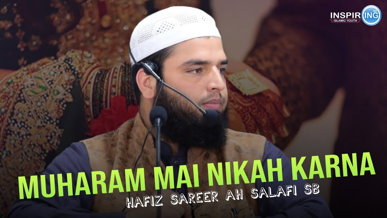 Muharam Mai Nikah Karna | Hafiz sareer ah Salafi sb | inspiring Islamic ...