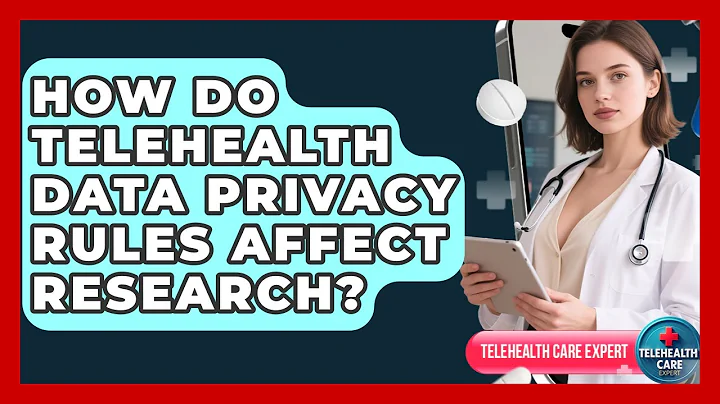How Do Telehealth Data Privacy Rules Affect Research? - Telehealth Care Expert