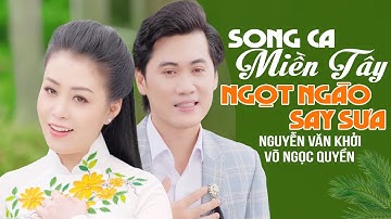 Ngọt Ngào Say Sưa Cặp Đôi Song Ca Miền Tây YÊU LẮM CẦN THƠ Nguyễn Văn Khởi & Võ Ngọc Quyền