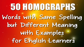 50 HOMOGRAPHS - Words with Same Spelling but Different Meaning with Examples for English Learners