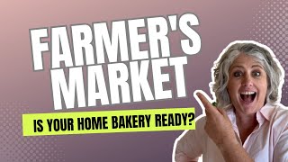 Should your home bakery sell at farmer's markets in 2023?