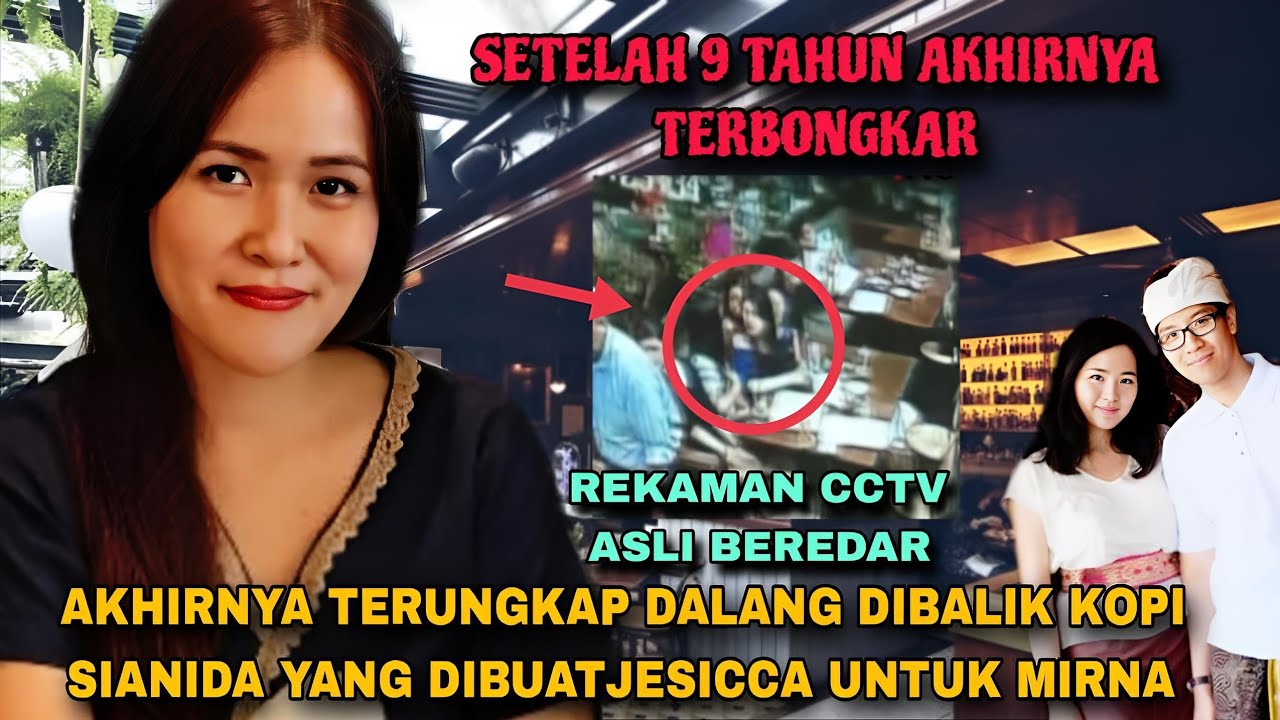 SETELAH 9 TAHUN AKHIRNYA TERB***KAR DALANG DIBALIK KOPI SIANIDA DIBUAT JESSICA UNTUK MIRNA 
