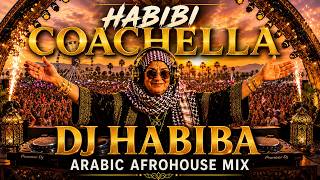Dj Habiba  Coachella habibi Arabic Afro House Mix  Sahara Stage Festival Vibes
