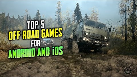 Top 5 Off Road Games For Android and iOS | Best Off Road Games in 2021