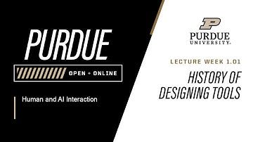 Human and AI Interaction | 1.1 - History of Designing Tools | Purdue University