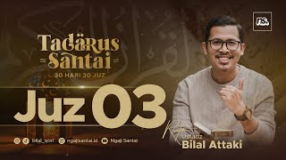 JUZ 3 (2023) - Ust. Bilal Attaki