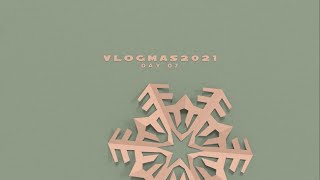 Vlogmas 2021 // Day 7
