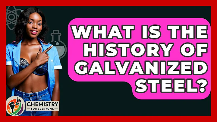 What Is The History Of Galvanized Steel? - Chemistry For Everyone