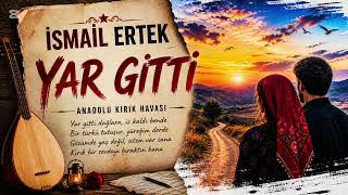 YAR GİTTİ 