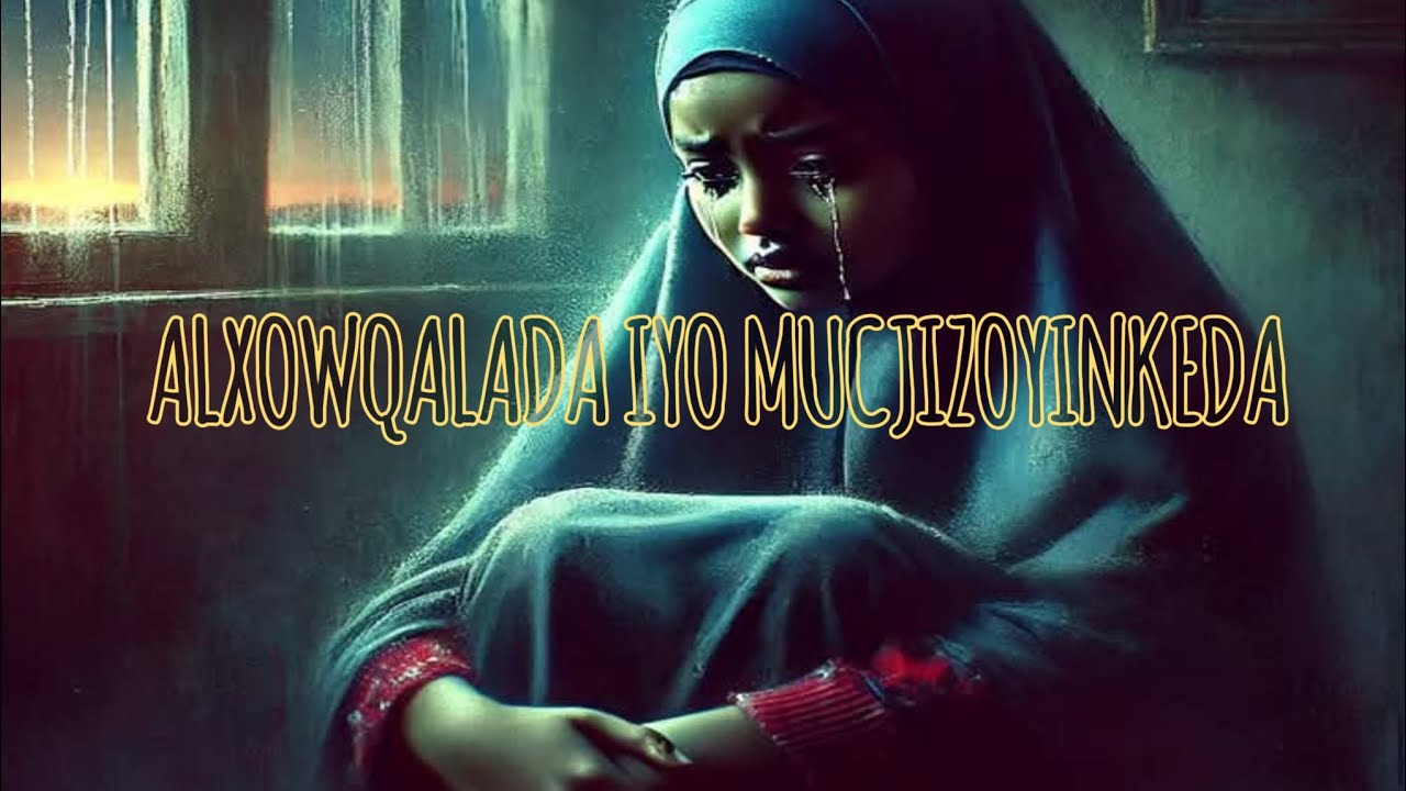 MUCJIZOYINKA AN KALA KULMEY XOWQALADA