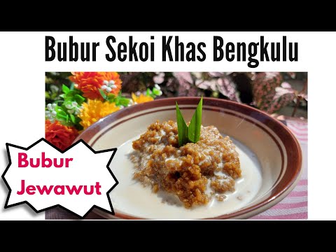 Bubur Sekoi Khas Bengkulu | Bubur Jewawut