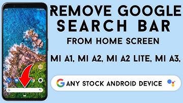 Remove Google Search Bar From Home Screen | Stock Android | Mi A1, A2, A2 Lite, A3 | 2020