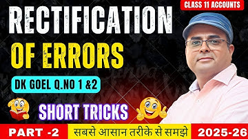 Rectification of Errors Class 11 – DK Goel Q1 & Q2 | Full Solutions Explained! 🎯
