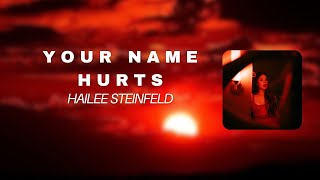 Your Name Hurts - Hailee Steinfeld (TraductionFR)