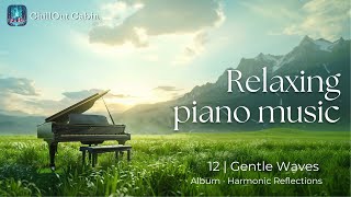 Piano relaxing music 🎹 | 12 - Gentle Waves | album · Harmonic Reflections