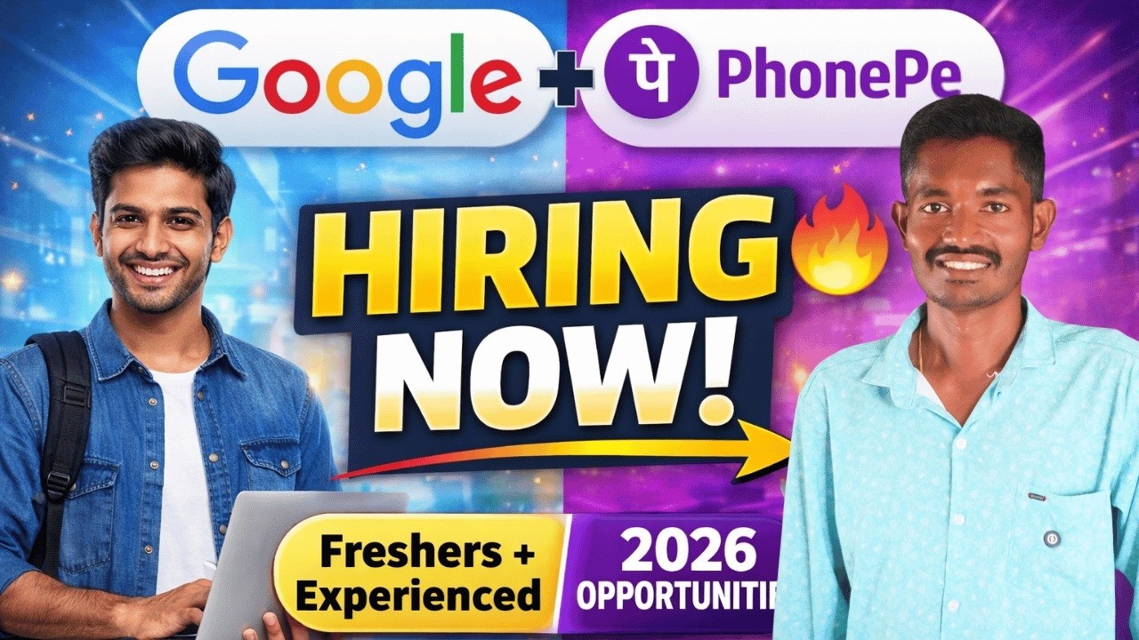 Google & PhonePe Hiring 2026 | Freshers & Experienced Jobs | Apply Online Now 🔥