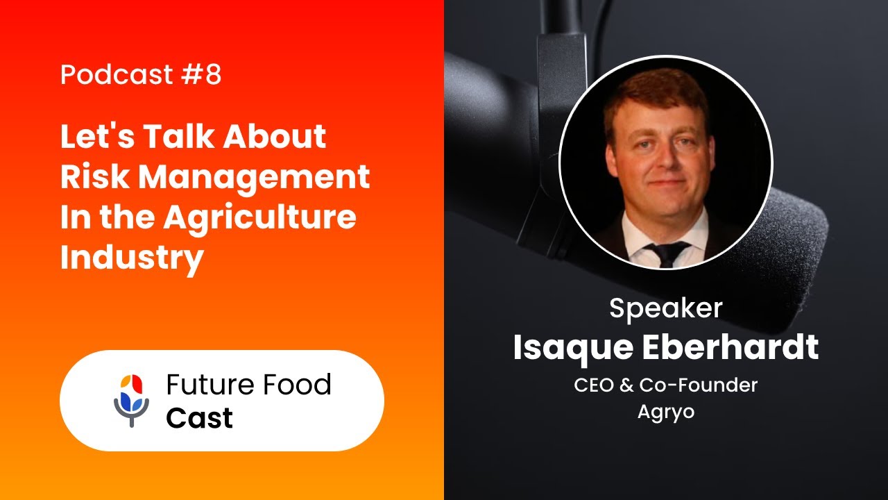 Future Food Cast Podcast #8 | Let's Talk About Risk Management In the Agriculture Industry