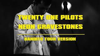 Twenty One Pilots - Neon Gravestones (Bandito Tour Version) live vocals