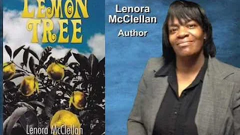 Interview with Lenora McClellan, Author of The Lemon Tree - Segment 3