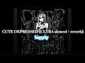 CUTE DEPRESSED (ULTRA SLOWED   reverb) - dyan dxddy