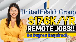 4 Remote Jobs | UHG – No Degree Needed | Up to $176K/Year + Full Training