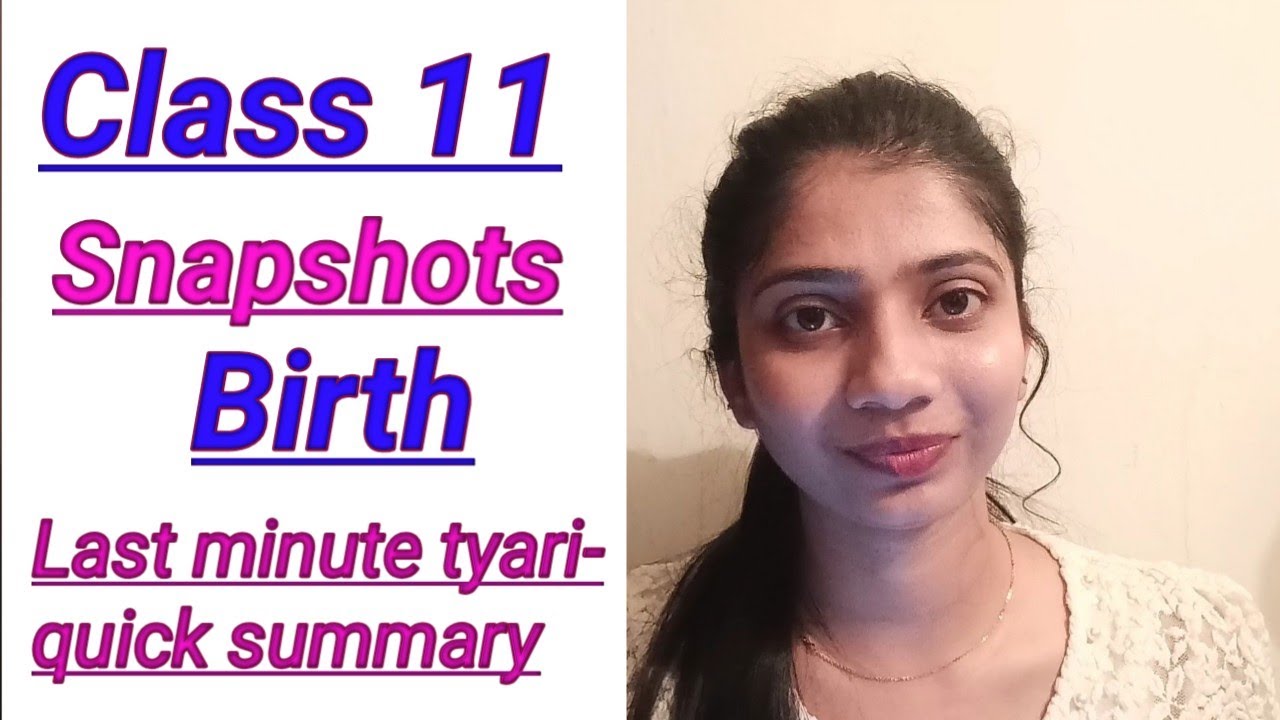 Class 11 Birth Snapshots Short Summary YouTube