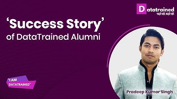 DataTrained Data Science Course Review - Pradeep Kumar Singh | DataTrained Review