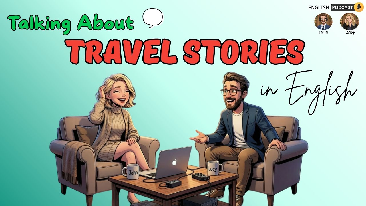 How to Talk About Travel in English | Fun Travel Stories with John and Lucy