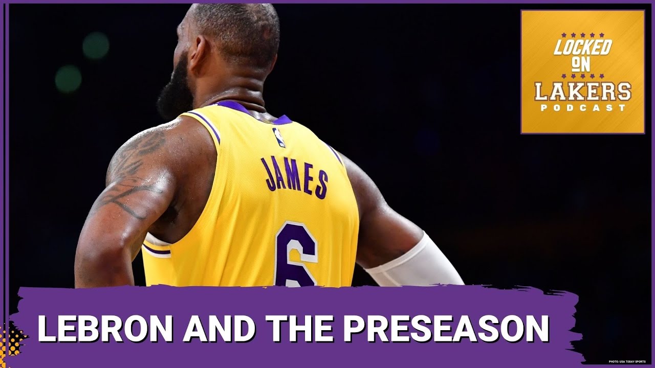 LeBron James Won't Play in the Los Angeles Lakers Preseason Opener