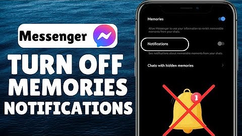How To Turn Off Memories Notifications On Messenger