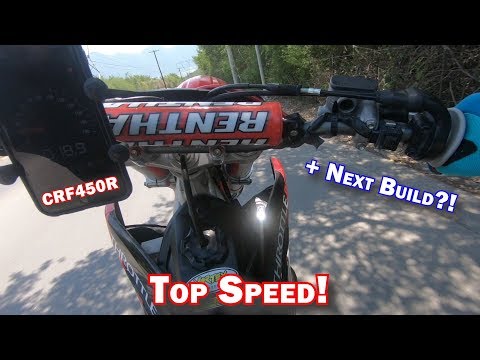 Top Speed! CRF450R 2018 + NEXT BUILD?!