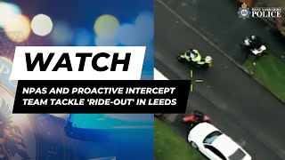 NPAS and Proactive Intercept Team tackle 'ride-out' in Leeds
