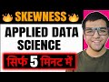 Skewness in Applied Data Science