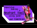 Come make a heatset-tool with stuff I have in the workshop, and TINKERCAD!