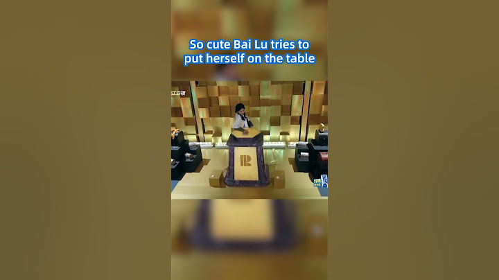 So cute Bai Lu tries to put herself on the table😂