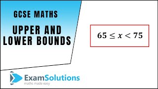 Famous How to find upper and lower bounds| ExamSolutions Wealth