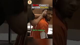 Killer Pepper Sprayed in Court Shocking Reaction 😨😲 #shortsfeed #courtroomvideos