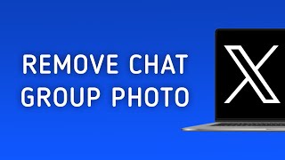 How To Remove Chat Group Photo On X (Twitter) On PC screenshot 2