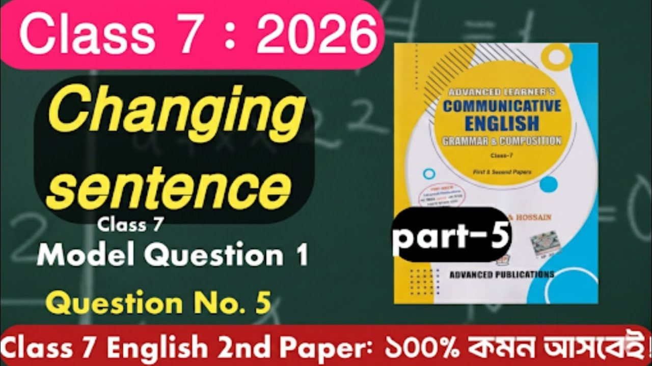 Class 7 English 2nd Paper Changing Sentence | Model Question 1 Solution | Question No 5