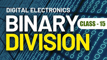 Digital Electronics || Class-15 || Binary Division || Bengali
