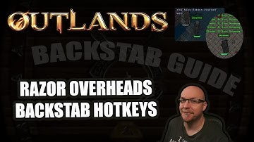 UO Outlands Razor & Hotkey Guide for Backstabbers + How to add Custom Overhead Messages using Razor