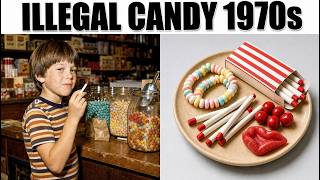 30 Candies From the 1970s That Are ILLEGAL Now