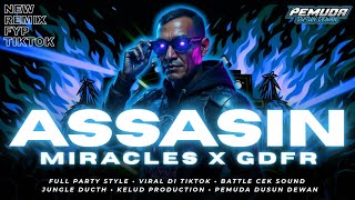 DJ ASSASIN X MIRACLE X GDFR OF JUNGLE DUCTH (JINGGEL PEMUDA DUSUN DEWAN)