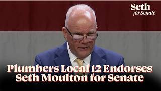 “I Know a Fighter When I See One" | Plumbers Local 12 Endorses Seth Moulton