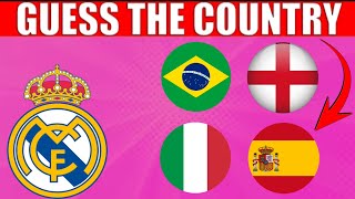 GUESS THE COUNTRY OF EACH FOOTBALL CLUB | FOOTBALL QUIZ 30 COUNTRIES