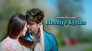 Heeriye Lyrics Video - Arijit Singh Shreya Ghoshal - Himesh Reshammiya, Vishal Mishra - Lyricsilly
