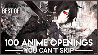 100 Anime Openings You Can't Skip [Best of] [HD 1080p]