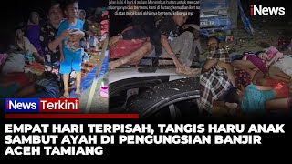 Download Lagu Tangis Haru Anak Sambut Ayah di Pengungsian Banjir Aceh Tamiang Usai Empat Hari Terpisah MP3