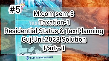 #5 Residential Status | M.com sem-3 | Taxation | Gujarat University | Gujarat Uni. 2023 Solution